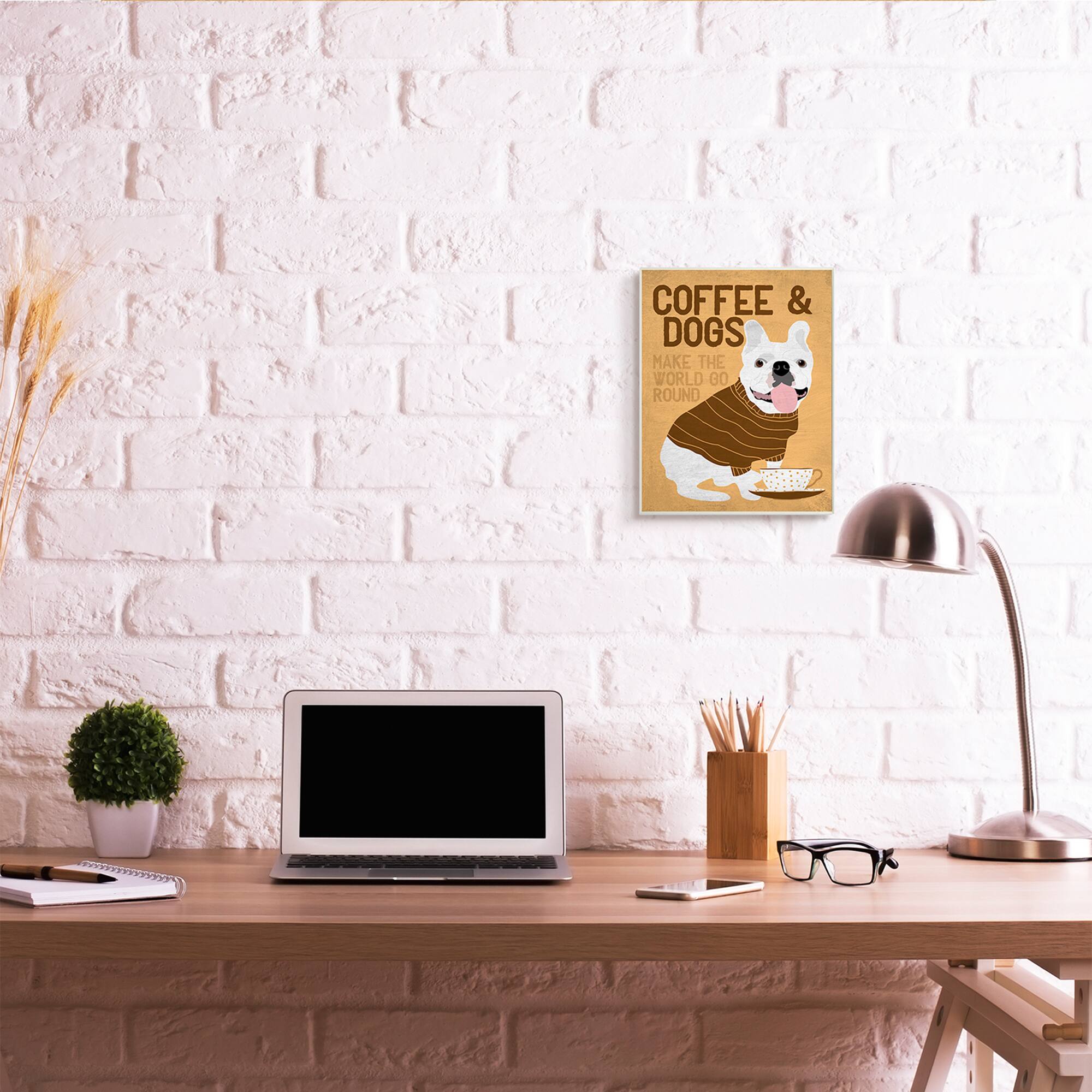 Stupell Industries Coffee and Dogs Phrase French Bulldog Café Pet Wall Plaque